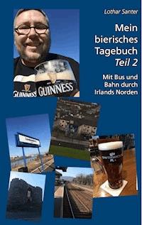 Mein bierisches Tagebuch - Teil 2 - Lothar Santer - E-Book