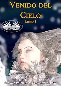 Venido Del Cielo. Libro 1 - Elena Kryuchkova - E-Book