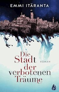 Die Stadt der verbotenen Träume - Emmi Itäranta - E-Book