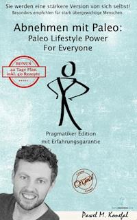 Abnehmen mit Paleo - Pawel Marian Konefal - E-Book