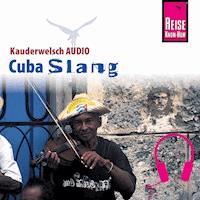 Reise Know-How Kauderwelsch AUDIO Cuba Slang - Jens Sobisch - Hörbuch
