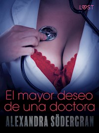 El mayor deseo de una doctora - Relato erótico - Alexandra Södergran - E-Book