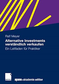 Alternative Investments verständlich verkaufen - Ralf Meyer - E-Book