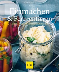 Einmachen & Fermentieren - Petra Casparek - E-Book