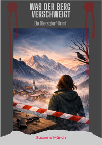 Was der Berg verschweigt - Wenn das Nebelhorn Geheimnisse hat - Susanne Münch - E-Book