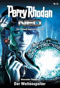 Perry Rhodan Neo 21: Der Weltenspalter - Alexander Huiskes - E-Book + Hörbuch