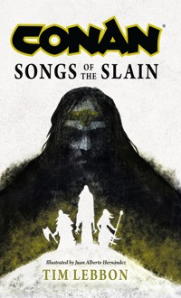 Conan: Songs of the Slain - Tim Lebbon - E-Book