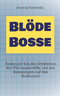 Blöde Bosse - Henrik Kontredi - E-Book