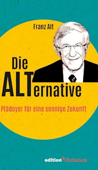 Die Alternative - Franz Alt - E-Book