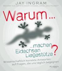 Warum machen Eidechsen Liegestütze? - Jay Ingram - E-Book