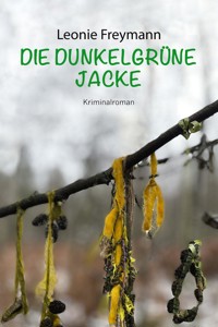 Die dunkelgrüne Jacke - Leonie Freymann - E-Book