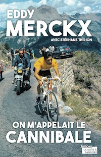 Eddy Merckx, on m'appelait le Cannibale - Stéphane Thirion - E-Book