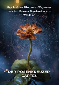 Der Rosenkreuzer-Garten - Samira Goldmann - E-Book