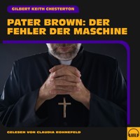 Pater Brown: Der Fehler der Maschine - Gilbert Keith Chesterton - Hörbuch