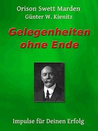 Gelegenheiten ohne Ende - Orison Swett Marden - E-Book