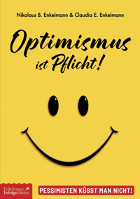 Optimismus ist Pflicht! - Nikolaus B. Enkelmann - E-Book