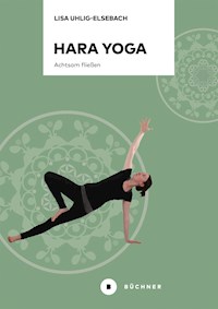 Hara Yoga - Lisa Uhlig-Elsebach - E-Book