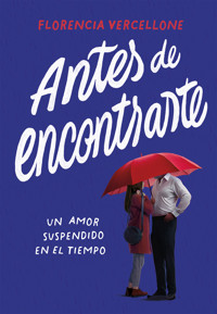 Antes de encontrarte - Florencia Vercellone - E-Book