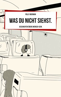 Was du nicht siehst. - Polly Oberman - E-Book