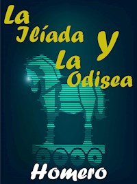 La Ilíada y La Odisea - Homero - E-Book