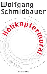 Helikoptermoral - Wolfgang Schmidbauer - E-Book