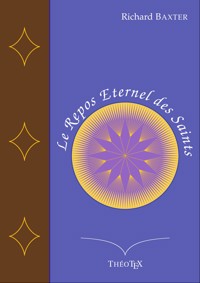 Le Repos Éternel des Saints - Richard Baxter - E-Book