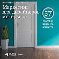Маркетинг для дизайнеров интерьера: 57 способов привлечь клиентов - Наталия Митина - Hörbuch