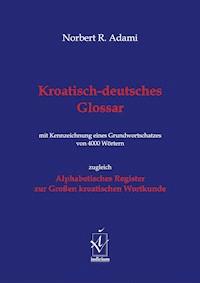 Kroatisch-deutsches Glossar - Norbert R.  Adami - E-Book