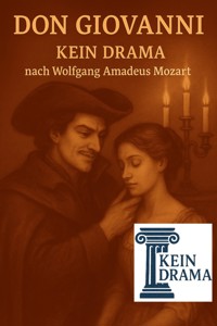 Don Giovanni - Kein Drama nach Wolfgang Amadeus Mozart - Anno Stock - E-Book