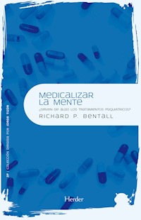 Medicalizar la mente - Richard P. Bentall - E-Book