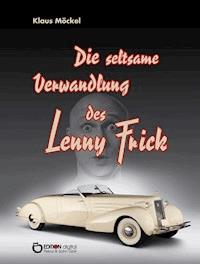 Die seltsame Verwandlung des Lenny Frick - Klaus Möckel - E-Book