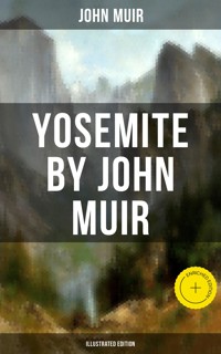 Yosemite by John Muir (Illustrated Edition) - John Muir - E-Book