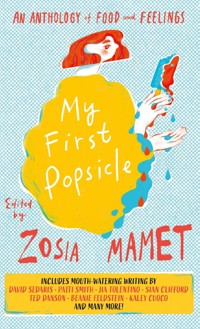 My First Popsicle - Zosia Mamet - E-Book