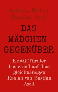 Das Mädchen gegenüber - Andreas Debris - E-Book