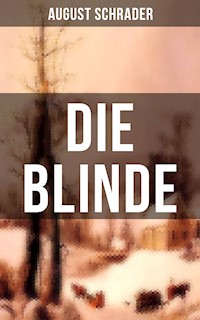 Die Blinde - August Schrader - E-Book