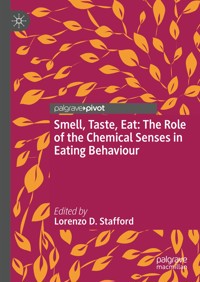Smell, Taste, Eat: The Role of the Chemical Senses in Eating Behaviour -  - E-Book