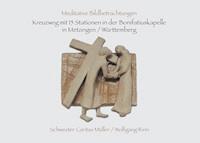 Kreuzweg mit 15 Stationen in der Bonifatiuskapelle in Metzingen/Württemberg - Wolfgang Rinn - E-Book