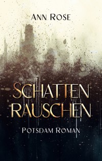 Schattenrauschen - Ann Rose - E-Book