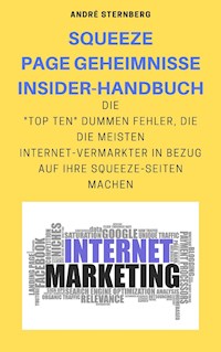 Squeeze Page Geheimnisse Insider-Handbuch - Andre Sternberg - E-Book