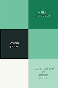 Mademoiselle of Monte Carlo - William Le Queux - E-Book