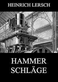Hammerschläge - Heinrich Lersch - E-Book