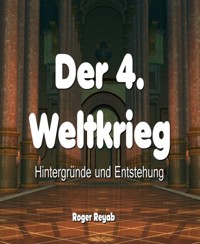 Der 4. Weltkrieg - Roger Reyab - E-Book