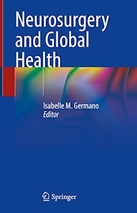 Neurosurgery and Global Health -  - E-Book