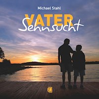 Vater-Sehnsucht – Hörbuch (Download) - Michael Stahl - Hörbuch