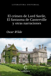 El crimen de Lord Arthur Savile, El fantasma de Canterville y otras narraciones - Oscar Wilde - E-Book
