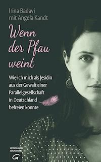 Wenn der Pfau weint - Irina Badavi - E-Book