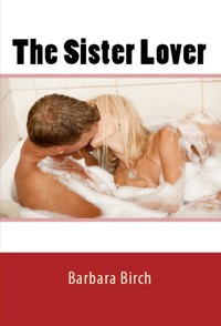 The Sister Lover: Taboo Erotica - Barbara Birch - E-Book