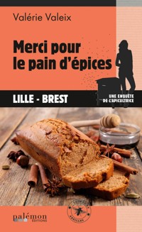 Merci pour le pain d'épices - Valérie Valeix - E-Book