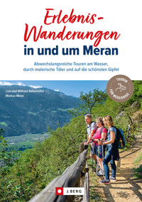 Erlebnis-Wanderungen in und um Meran - Bahnmüller Lisa - E-Book