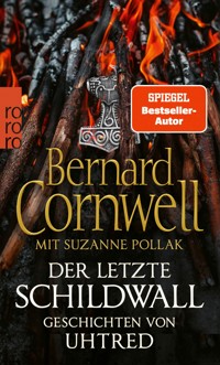 Der letzte Schildwall: Geschichten von Uhtred - Bernard Cornwell - E-Book